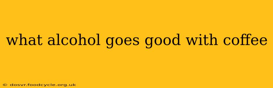 what alcohol goes good with coffee