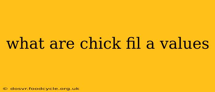 what are chick fil a values