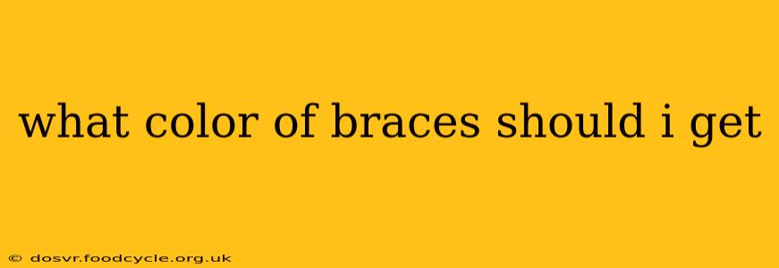 what color of braces should i get