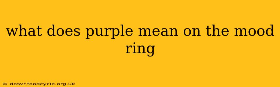 what does purple mean on the mood ring
