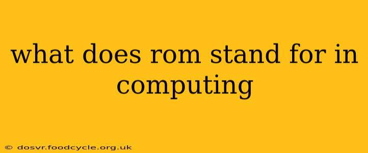 what does rom stand for in computing