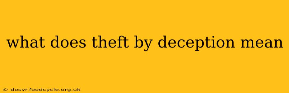 what does theft by deception mean