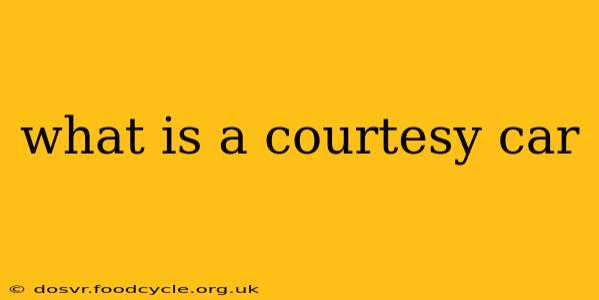 what is a courtesy car