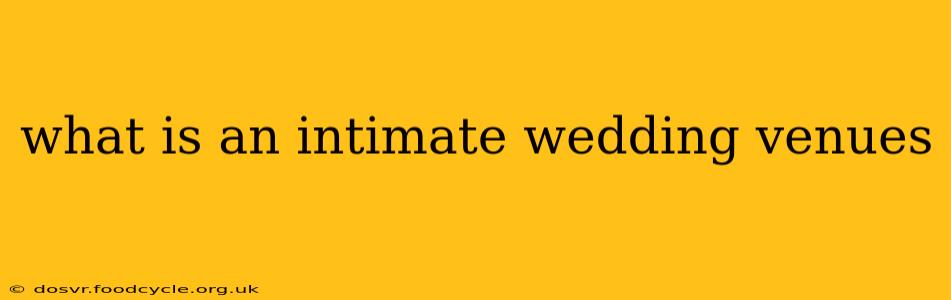 what is an intimate wedding venues