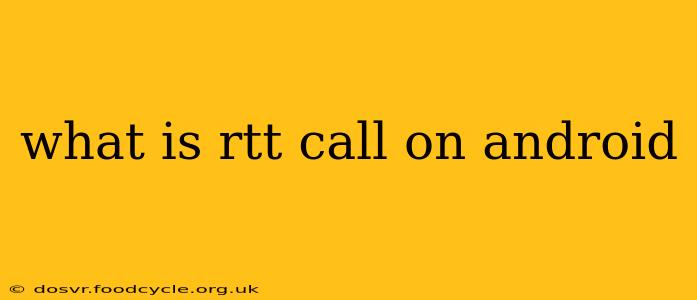 what is rtt call on android
