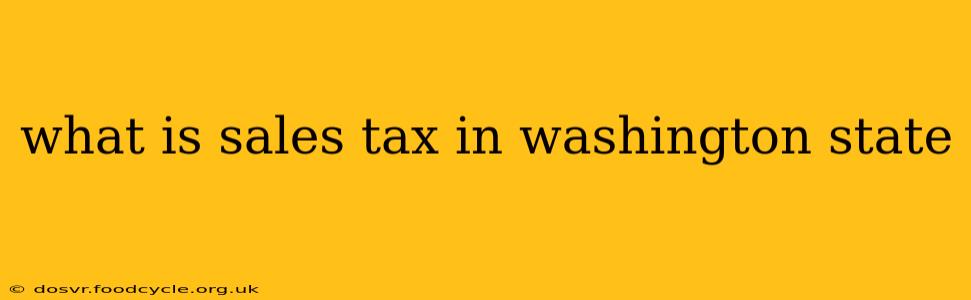 what is sales tax in washington state