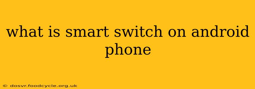 what is smart switch on android phone