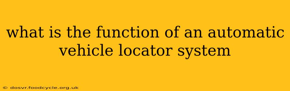 what is the function of an automatic vehicle locator system