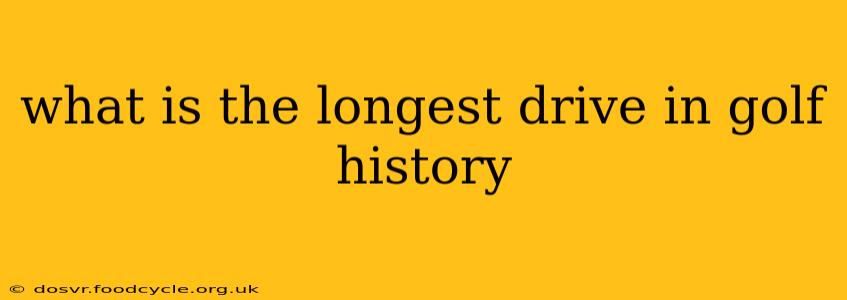 what is the longest drive in golf history