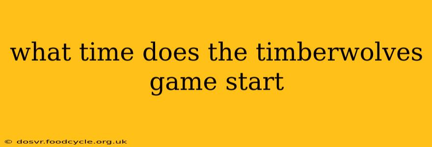 what time does the timberwolves game start