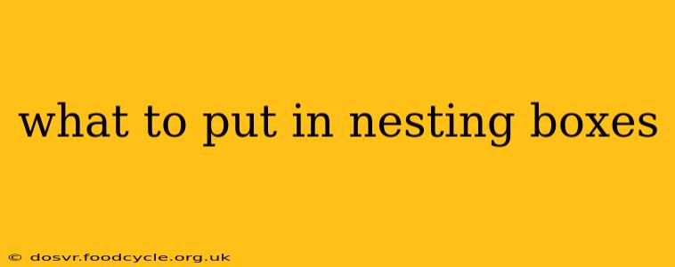 what to put in nesting boxes