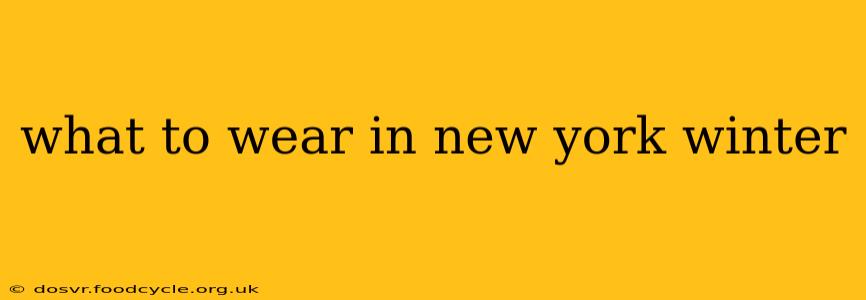 what to wear in new york winter