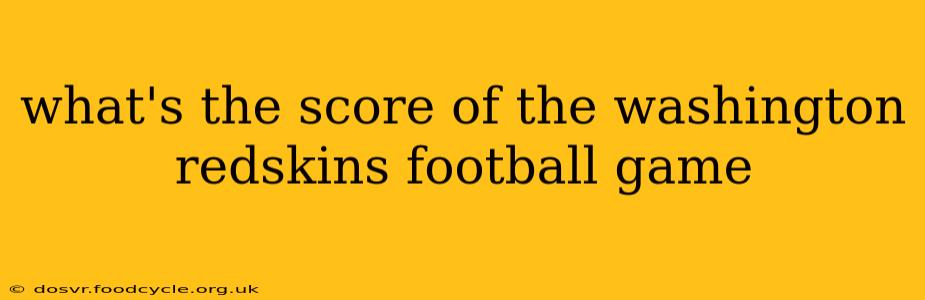 what's the score of the washington redskins football game