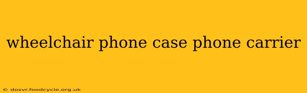 wheelchair phone case phone carrier