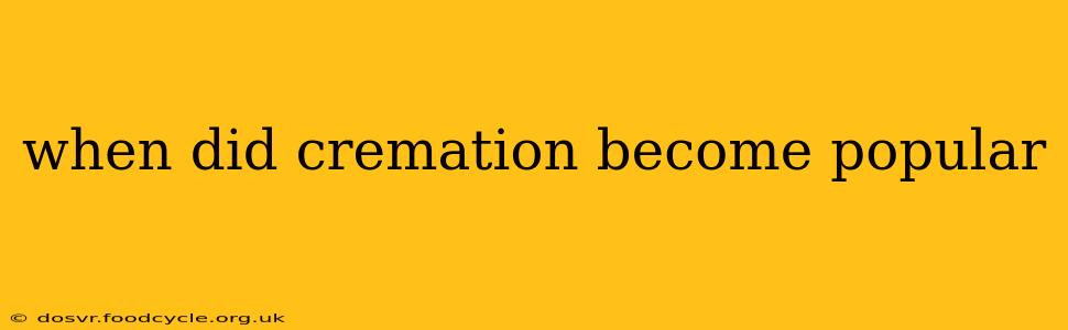 when did cremation become popular