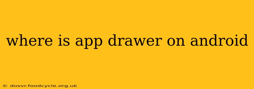 where is app drawer on android