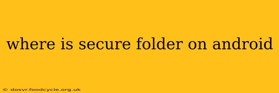 where is secure folder on android
