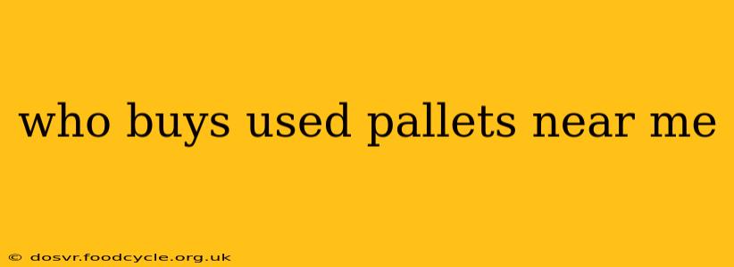 who buys used pallets near me