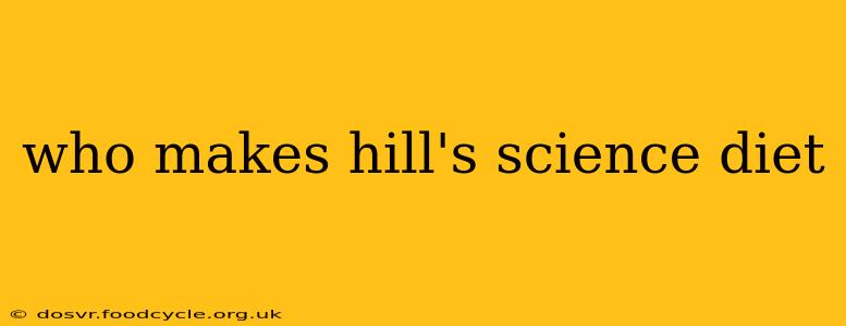who makes hill's science diet