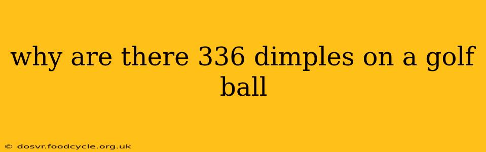 why are there 336 dimples on a golf ball
