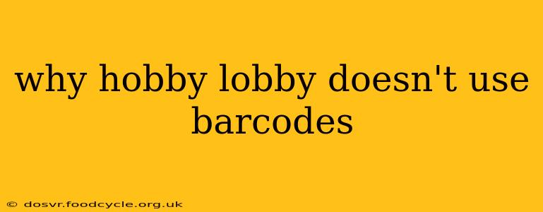 why hobby lobby doesn't use barcodes