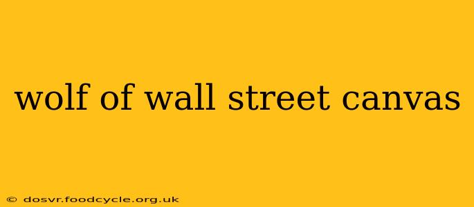 wolf of wall street canvas