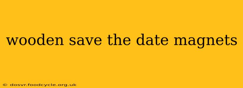 wooden save the date magnets
