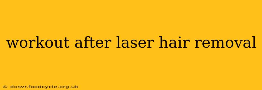 workout after laser hair removal