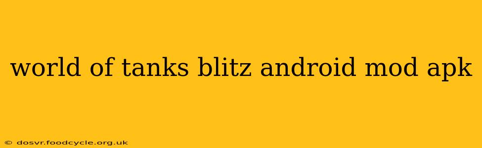 world of tanks blitz android mod apk