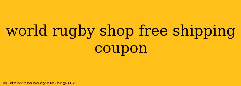 world rugby shop free shipping coupon