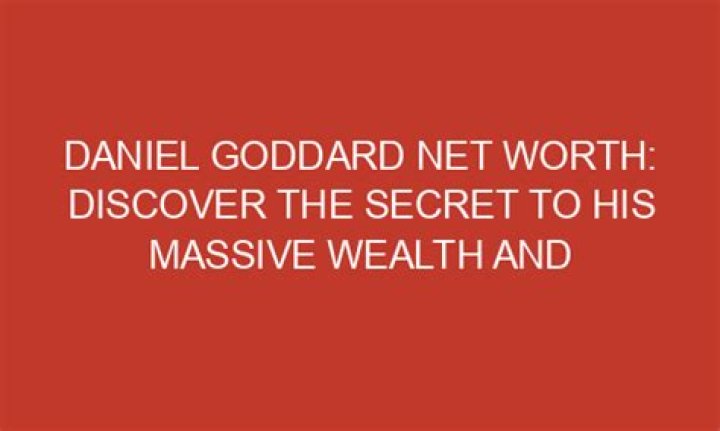 Daniel Goddard Net Worth | Celebrity Net Worth